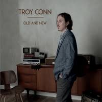 Troy Conn: Old and New